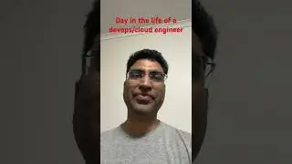 Day in the life of a devops/cloud engineer !!! 