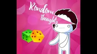 random thoughts ep 1 LOL