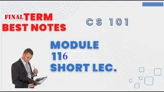 cs 101 module 116 |CS101_Topic116| cs 101 short notes|cs 101 short lectures