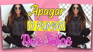 Como Apagar o Fundo das Fotos