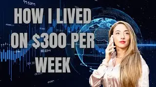 Life on $300 Per WEEK