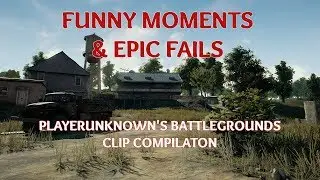 FUNNY MOMENTS & EPIC FAILS PUBG