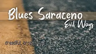 Blues Saraceno - Evil Ways (Dreadful Broz remix)
