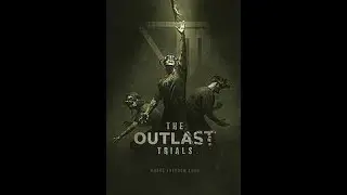The Outlast Trials New Prime Asset And New Trials!!!????