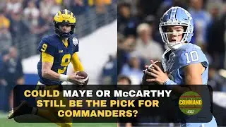 Could Maye or McCarthy Still Be The Pick For Commanders? | Take Command