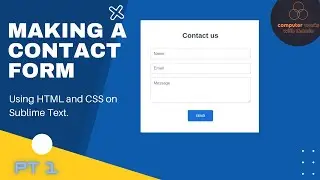 Making a contact form using HTML and CSS on Sublime text . #Part 1
