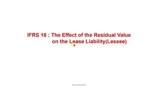 The Effect of the Residual Value on the Lease Liability(Lessee)| IFRS 16|Hindi