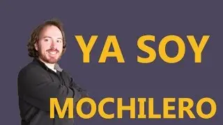 ¡Ya soy mochilero!