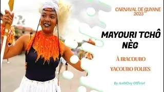 CARNAVAL DE GUYANE 2023 - DÉFILÉ MAYOURI TCHÔ NÈG À IRACOUBO - YACOUBO FOLIES // By AnthOny Officiel