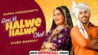 Gori Vi Halwe Halwe Chal (Official Video) | Vishvajeet Choudhary | Sapna | Haryanvi Song 2024