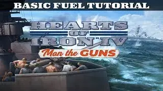 BASIC FUEL TUTORIAL - HOI4: Man the Guns Guide