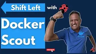 Docker Scout: Shift Left to Scan Vulnerabilities