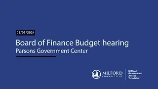Board of Finance Budget Hearing - 3/05/24 Technical Discussion  FY25