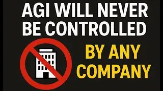 AGI Will Never Be Controlled by Any Company