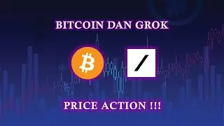 BITCOIN DAN GROK || PRICE ACTION