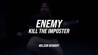 ENEMY BASS PLAY THROUGH // WILSON BEMBRY // KILL THE IMPOSTER