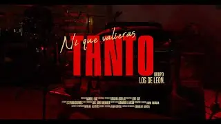 Ni que valieras tanto - Grupo Los de Leon (Live Session)