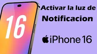 Como poner el flash en iPhone 16 para Notificaciones