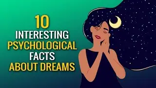 10 Interesting Psychological Facts About Dreams