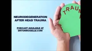 PODCAST: Risk of Neurodegeneration After Head Trauma