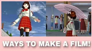 4 WAYS TO MAKE A FILM OR DRAMA IN SAKURA SCHOOL SIMULATOR 