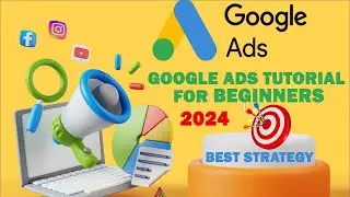 #google Ads Tutorial for Beginners Free 2024 Adword Best Strategy