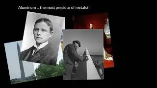Week 13 - 17. Aluminum - the most precious of metals?!