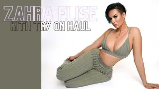 Zahra Elise : KITH Try on Haul