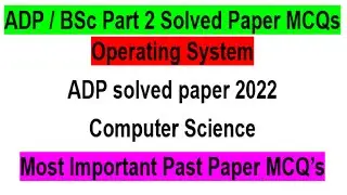 ADP Paper 2022 Operating System MCQs Solved PU
