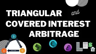 TRIANGULAR ARBITRAGE | COVERED INTEREST ARBITRAGE (Part 2)