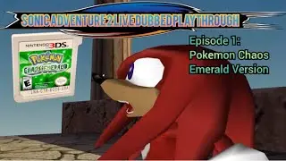 Sonic Adventure 2 Live Dubbed Playthrough - Episode 1: Pokemon Chaos Emerald Version