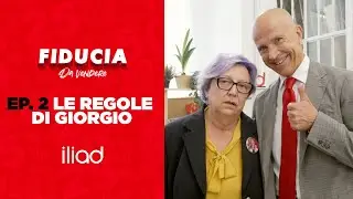 EP. 2 LE REGOLE DI GIORGIO - FIDUCIA DA VENDERE