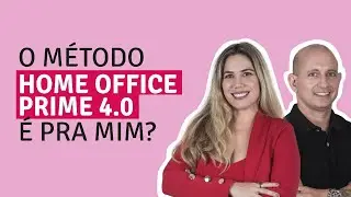 O método Home Office Prime 4.0 é pra mim?