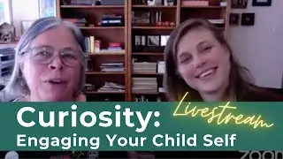 Curiosity: Engaging Your Child Self