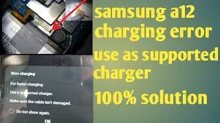 samsung a12 charging error use as supported charger solution