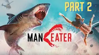 MAN EATER  2022 Gameplay Walkthrough Part 2 [4K 60FPS] - No Commentary
