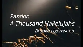 A Thousand Hallelujahs - Brooke Ligertwood (Lyrics)