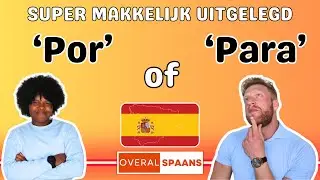 Para of Por? | Spaans Leren | Super Makkelijk Uitgelegd! | Spaans Leren Voor Beginners