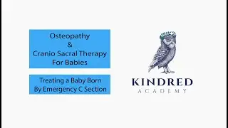 Osteopathy and Craniosacral Therapy For Babies - Treating a baby born by Emergency C Section