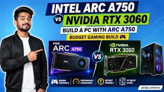 Intel Arc A750 vs NVIDIA RTX 3060: Which GPU Reigns Supreme in 2024?