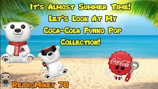 Let's Check out My Coca-Cola Funko Pop Collection! 