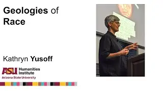 2020 IHR Distinguished Lecturer: Kathryn Yusoff