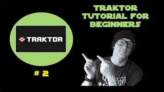 Traktor tutorial for noobs # 2