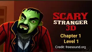 Scary Stranger 3D Game | Chapter 1 | Level 1 |
