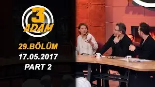 3 Adam 29.Bölüm (17.05.2017)  Part 2