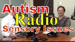 Autism Radio |  Autism Sensory Issues & Stimming🎙