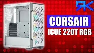 Corsair iCUE 220T RGB Review PC gaming case and weekly giveaway