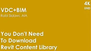 You Don't Need To Download Revit Content Library