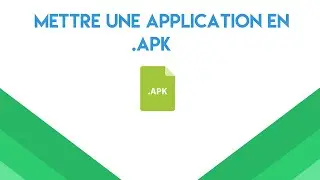 Mettre une application en .APK sur android