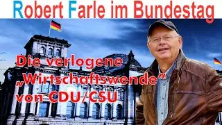 Farle zur verlogenen „Wirtschaftswende“ von CDU/CSU